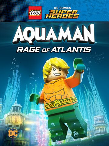 LEGO Супергерои DC: Аквамен - Ярость Атлантиды (2018) LEGO Супергерои DC: Аквамен - Ярость Атлантиды (2018)
