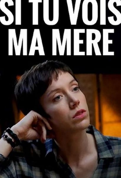 Если увидишь мою маму (2019) Если увидишь мою маму (2019)