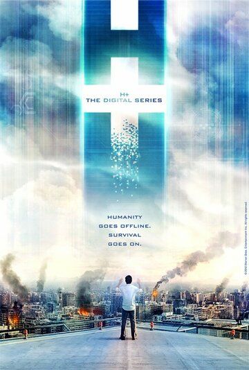 H+: Цифровой сериал (2012) H+: Цифровой сериал (2012)