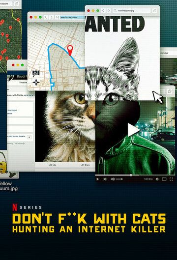 Не троньте котиков: Охота на интернет-убийцу (2019) Не троньте котиков: Охота на интернет-убийцу (2019)