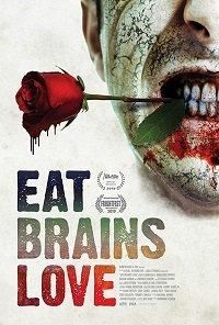 Ешь, мозги, люби (2019) Ешь, мозги, люби (2019)